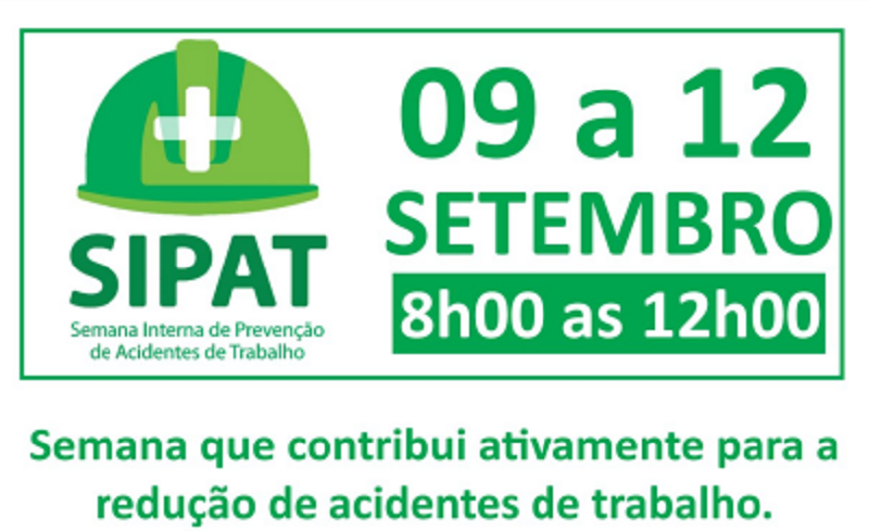 Semana Interna de Prevenção de Acidentes do Trabalho SIPAT - 2024 se inicia dia 09/09